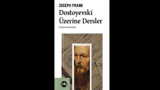 Dostoyevski’nin devraldığı edebi mirasa ve geleneğe dair benzersiz bir kitap: “Dostoyevski Üzerine Dersler”